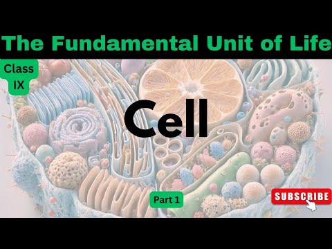 The Fundamental Unit of Life - Class 9 | Part 1 | Introduction to Cells