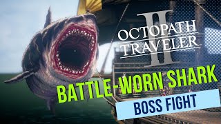 Battle Worn Shark Boss Fight - Octopath Traveler II
