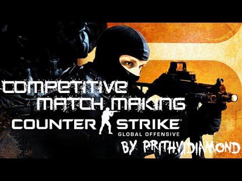 CS:GO Match Making Competitive match-1 Part-2