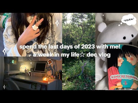 spend the last days of 2023 with me! - a week in my life ☆ dec vlog 🍈🤍