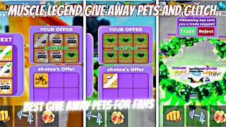 Muscle Legends Pet Giveaway + Glitch for my lucky fans (muscle legend)(roblox)
