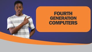 Fourth Generation Computer