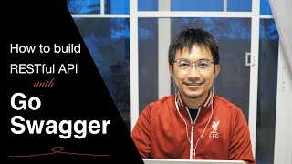 How to build RESTful API with Go Swagger (ทดลองสร้าง RESTful API ด้วย Go Swagger)