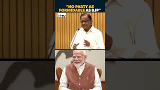 Rare Praise For The BJP From P Chidambaram, Says No Party As Formidably Organised