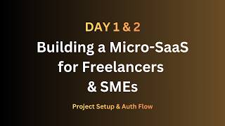 Building a Micro-SaaS for freelancers | SMEs: Wyllflow Day 1 & 2