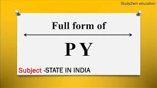 PY ka full form | Full form of PY in English  | Subject - STATE IN INDIA
