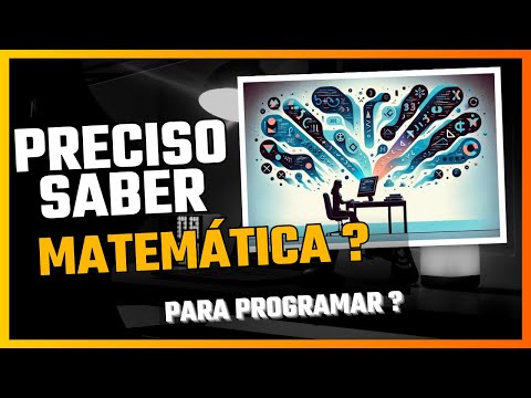 Preciso Saber Matemática para Programar ?