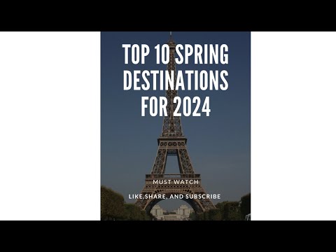 Top 10 Spring Destinations for 2024