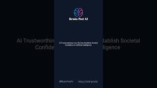 🤖 AI Trustworthiness: Can We Ever Establish Societal Confidence in Artificial Intelligence? 🧐