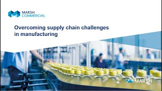 Overcoming supply chain challenges in manufacturing - Webinar Replay
