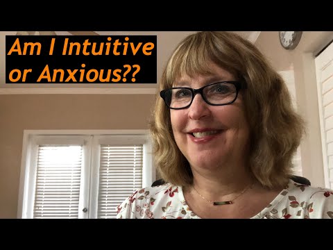 Am I Intuitive or Anxious?