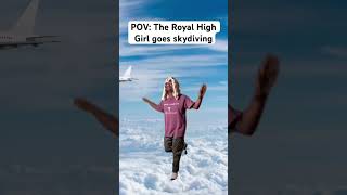 POV: The Royal High girl does skydiving #roblox #robloxgamer #robloxshorts #royalhighroblox