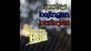 Quotes bajingan berkelas..