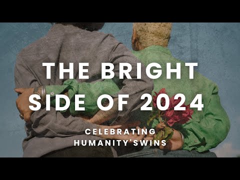 The Best of 2024: Good News That Inspired the World