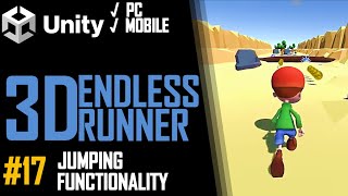 HOW TO MAKE A 3D ENDLESS RUNNER GAME IN UNITY FOR PC & MOBILE - TUTORIAL #17 - JUMPING