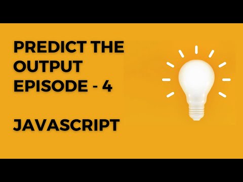 Predict the output - episode 4 - Javascript