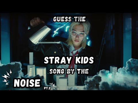 Guess The STRAY KIDS Song | By The NOISE Pt.2
