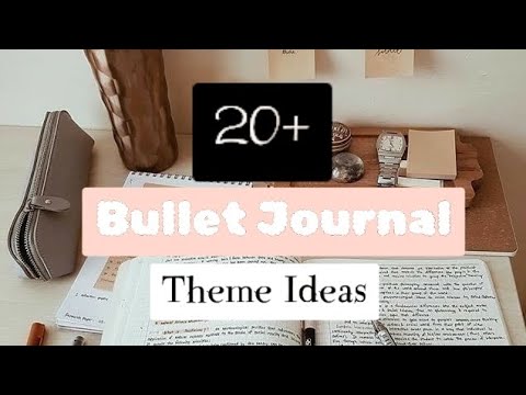 20+ Bullet Journal Theme Ideas🧋🌸