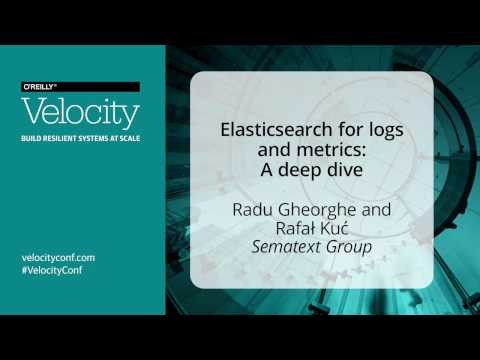 Elasticsearch for logs and metrics: A deep dive – Velocity 2016, O’REILLY CONFERENCES