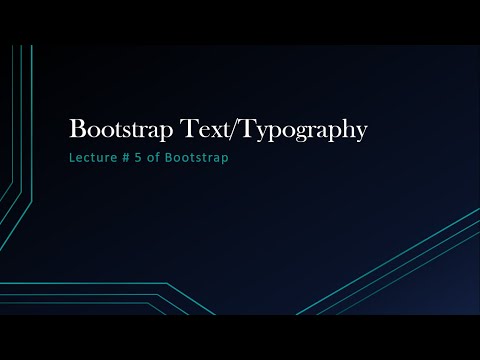 What is Bootstrap Text/Typography | Lecture # 5 | Web Developer