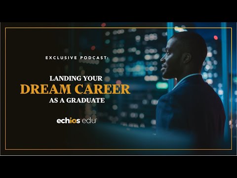 Landing Your Dream Career  As A Graduate