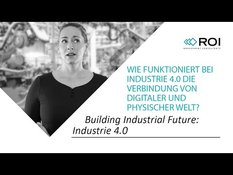 Wie funktioniert bei Industrie 4.0 die Verbindung von digitaler und physischer Welt?