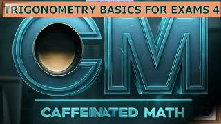 Trig Basics: Exam Revision 4