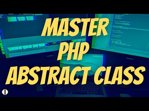 PHP Abstract Classes: Basics, uses and practical example | 2020