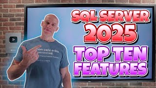 SQL Server 2025 Top Ten Features