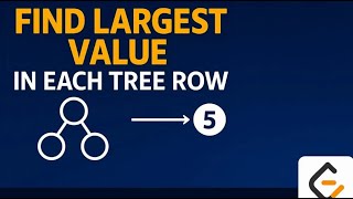 FIND LARGEST VALUE IN EACH TREE ROW (LEETCODE) CODE {PROBLEM 515} PART 8