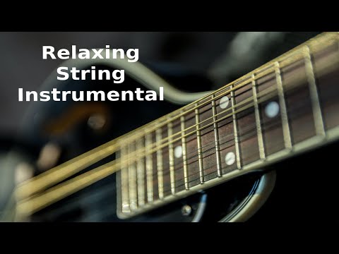 Relaxing Guitar Music | 30 minutes of relaxing music | Relaxing Music | Relaxing String Instrumental