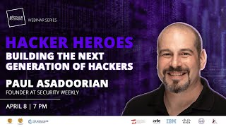 Hacker Heroes: Building the Next Generation of Hackers with Paul Asadoorian
