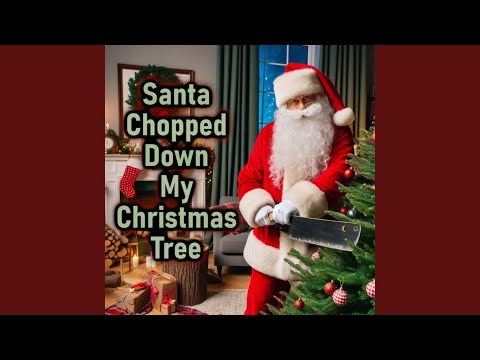 Santa Chopped Down My Christmas Tree (Instrumental)