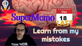 Learn from my mistakes when learning how to use SuperMemo #18 (LAST)