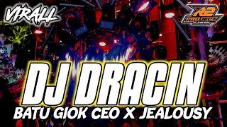 DJ DRACIN BATU GIOK CEO X JEALOUSY || YANG LAGI VIRALL TERBARU || by r2 project official remix