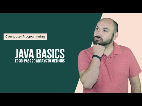 Java Basics Ep 30: Pass 2D Array to Method