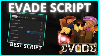Evade Script - Auto farm, Collect, Revive, Avoid Nextbot, Fake e Dash, Esp & More