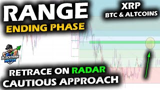 DECISION APPROACHES as Bitcoin and Altcoin Market Range Mature, Eyes on Retrace Like XRP Price Chart