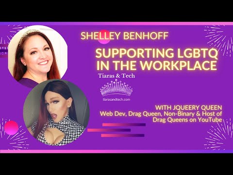 Supporting LGBTQ Inclusion in the Workplace with JQueery Queen | Tiaras and Tech Podcast
