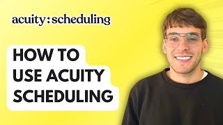 How to Use Acuity Scheduling [2025 Guide]