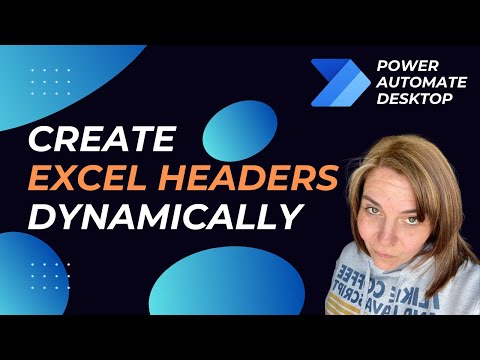 Power Automate Desktop - Create Excel headers dynamically just from text!
