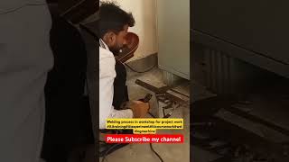 Welding process in workshop for project work #ititraining#itiexperiment#iticoursework#weldingmachine