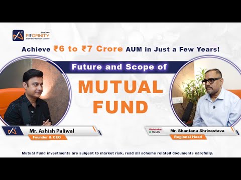 How to Build ₹6–7 Crore AUM as a Mutual Fund Distributor | Future & Scope of Mutual Funds