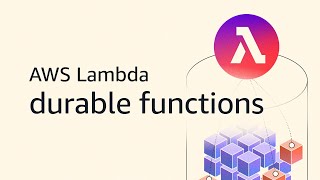 AWS Lambda Durable Functions | Amazon Web Services
