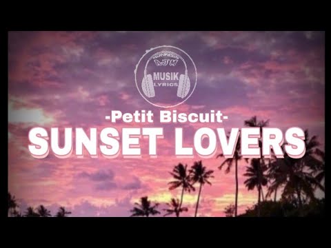 Petit Biscuit - Sunset Lover "Musik Penenang, santai Dan Relax"