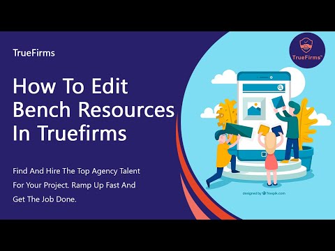 How to Edit bench resources in Truefirms | IT Staff Augmentation Company | May 2023