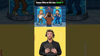 Guess Who is the boy father ? #logicpuzzles #brainteasers #riddle #viralshorts #viral #viralreels