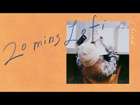 20 Mins Lofi｜I tried…｜Nancy Kwai 歸綽嶢