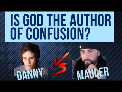 Is God the author of confusion? Danny vs Mauler