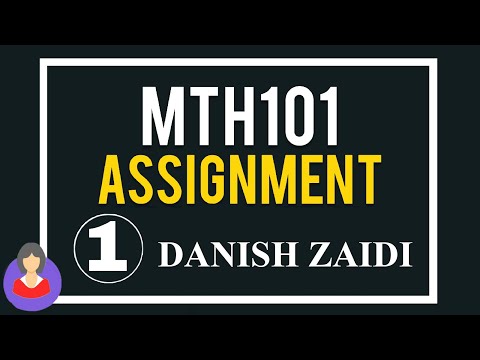 MTH101 ASSIGNMENT 1 FALL 2023 SOLUTION BY DANISH ZAIDI PRESENTED BY M.Sajid || Vu Study Guide